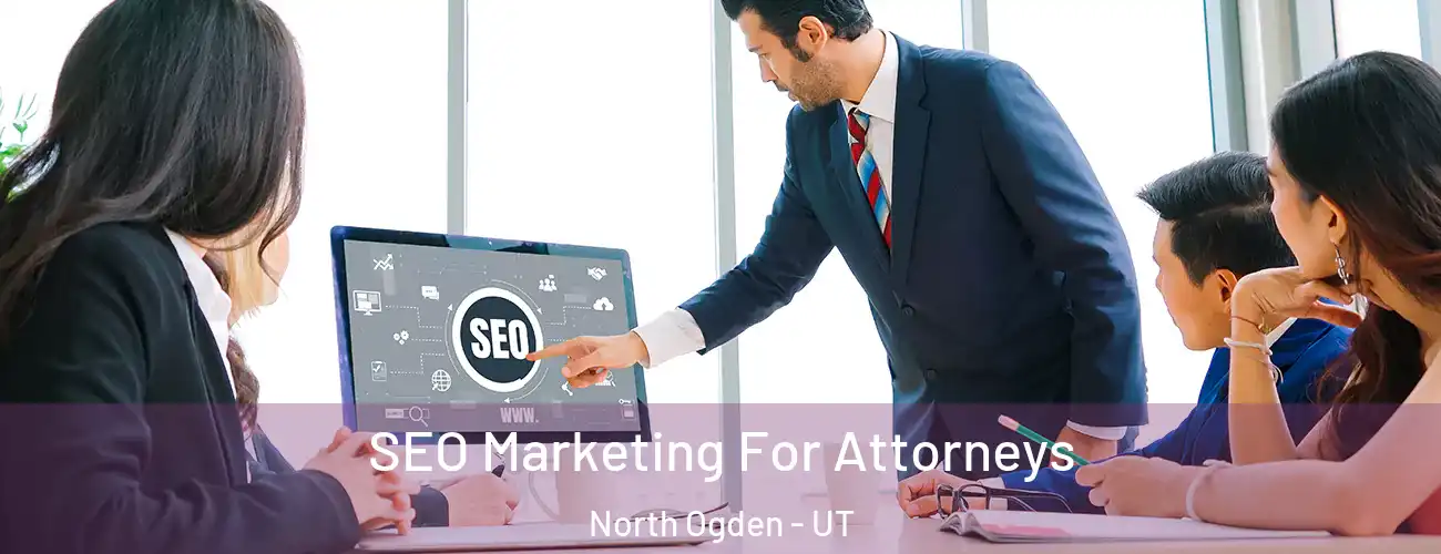  SEO Marketing For Attorneys North Ogden - UT