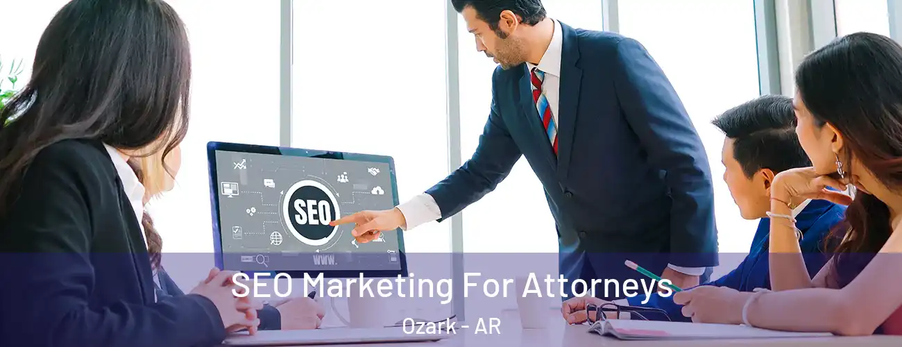  SEO Marketing For Attorneys Ozark - AR