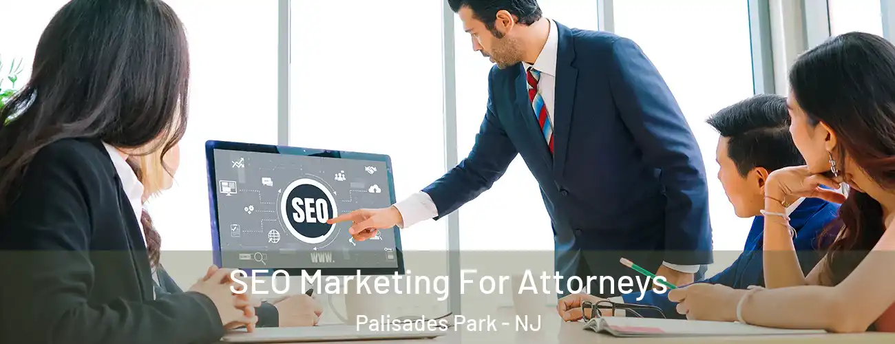 SEO Marketing For Attorneys Palisades Park - NJ