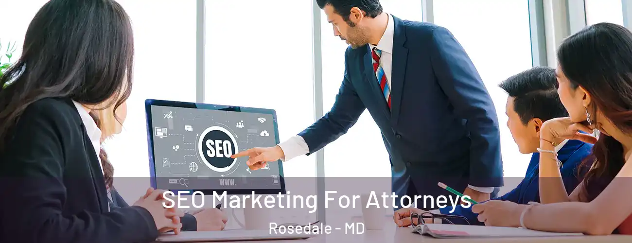  SEO Marketing For Attorneys Rosedale - MD