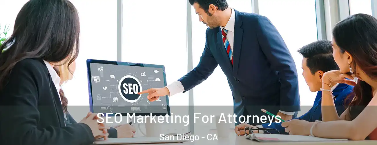 SEO Marketing For Attorneys San Diego - CA