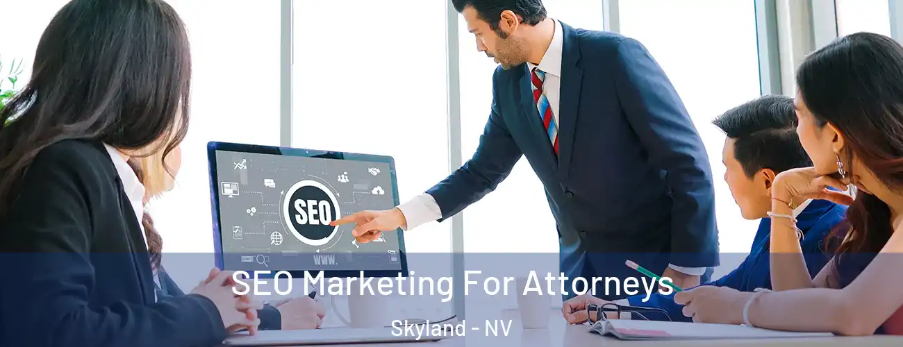  SEO Marketing For Attorneys Skyland - NV
