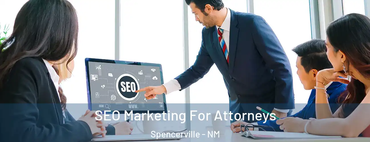  SEO Marketing For Attorneys Spencerville - NM
