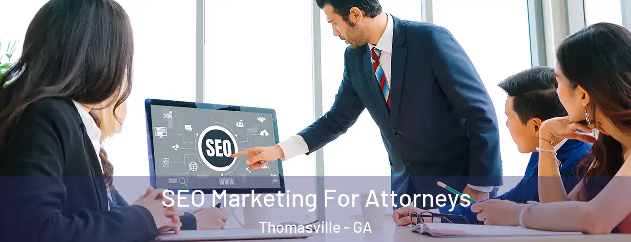  SEO Marketing For Attorneys Thomasville - GA