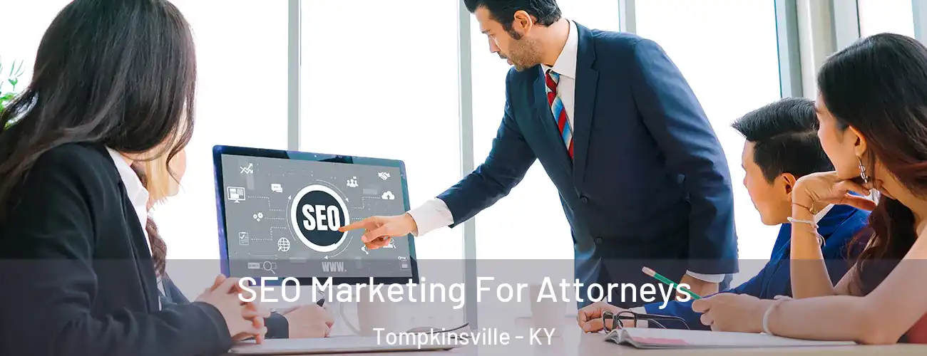 SEO Marketing For Attorneys Tompkinsville - KY