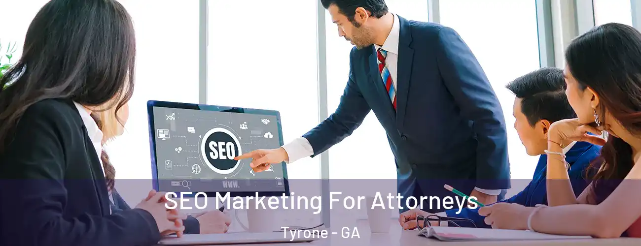  SEO Marketing For Attorneys Tyrone - GA