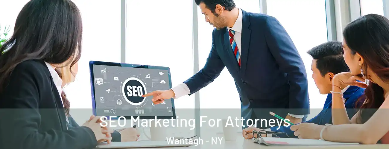  SEO Marketing For Attorneys Wantagh - NY