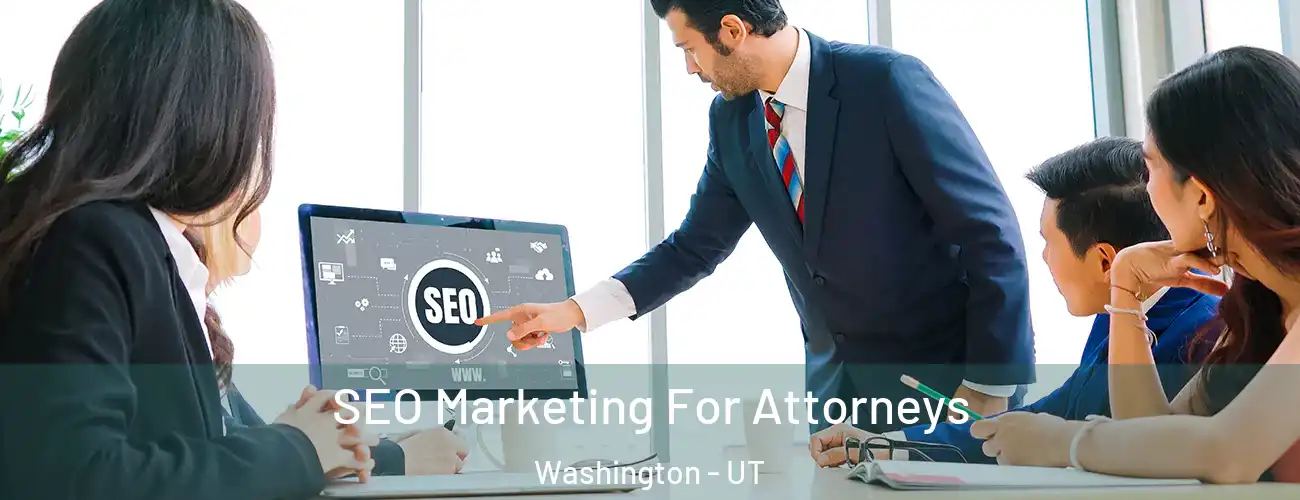  SEO Marketing For Attorneys Washington - UT