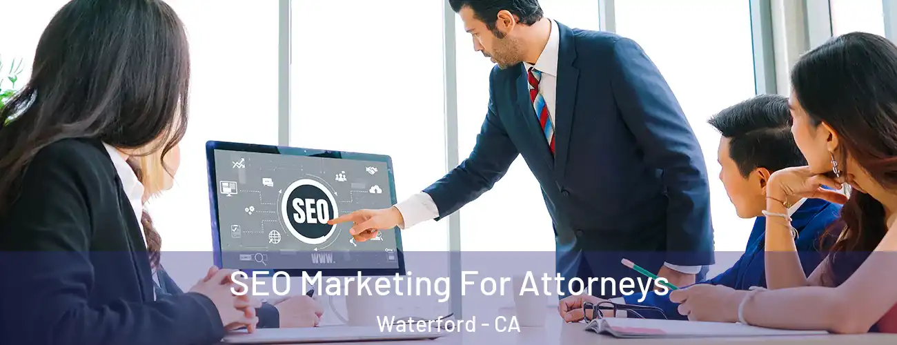 SEO Marketing For Attorneys Waterford - CA
