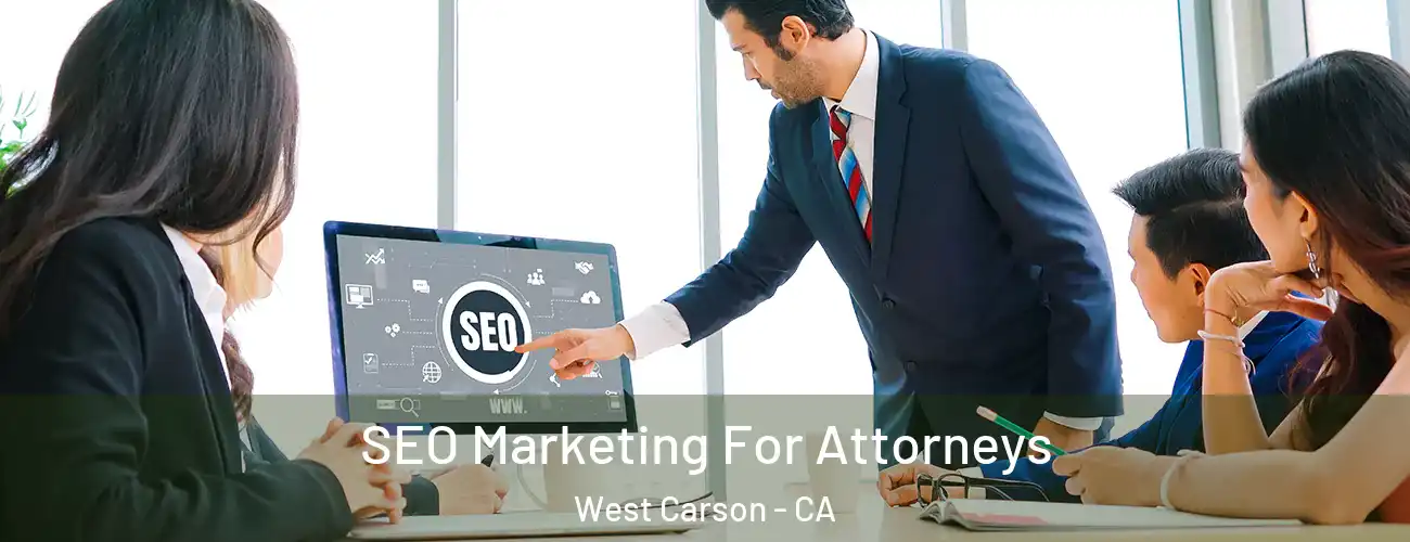 SEO Marketing For Attorneys West Carson - CA