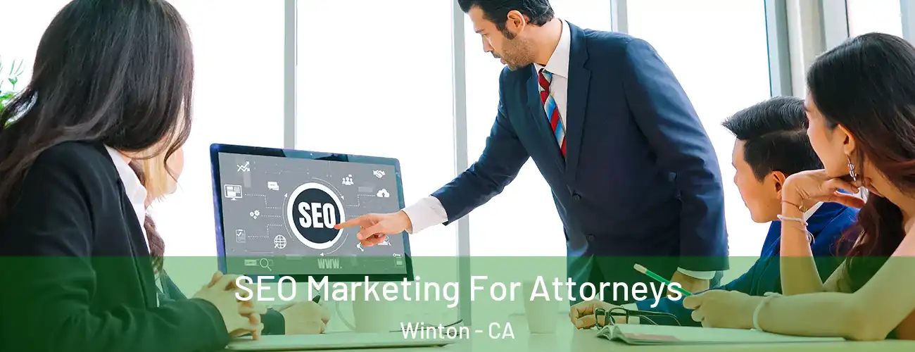  SEO Marketing For Attorneys Winton - CA