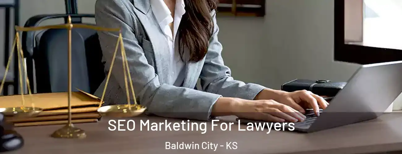  SEO Marketing For Lawyers Baldwin City - KS