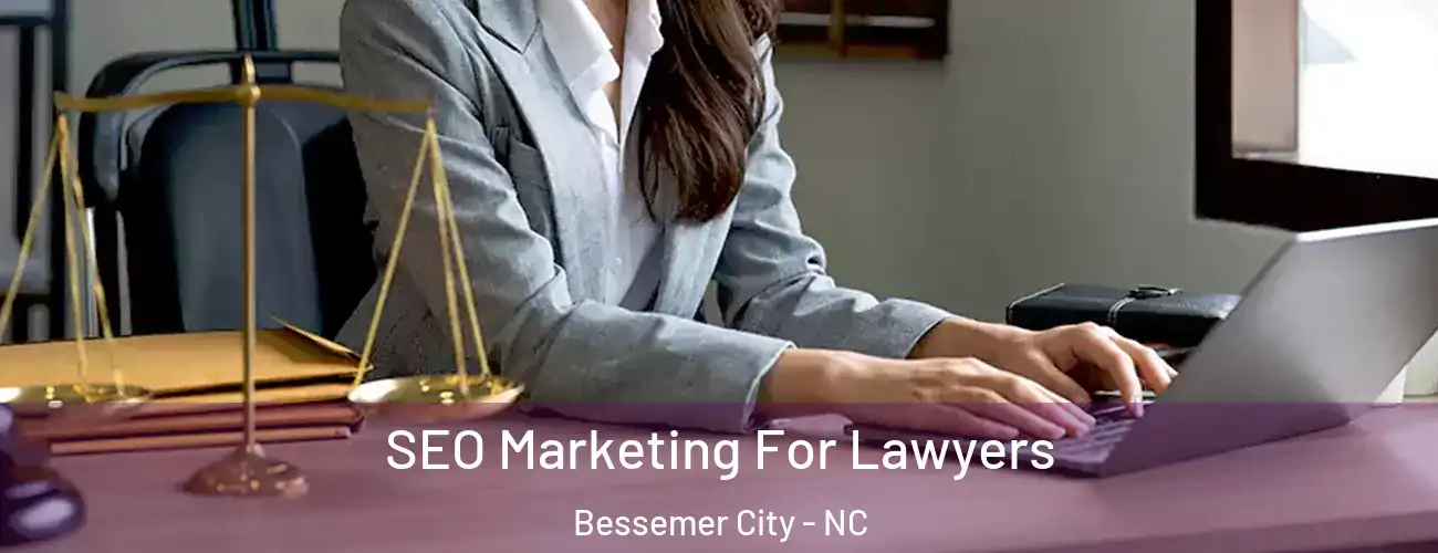 SEO Marketing For Lawyers Bessemer City - NC