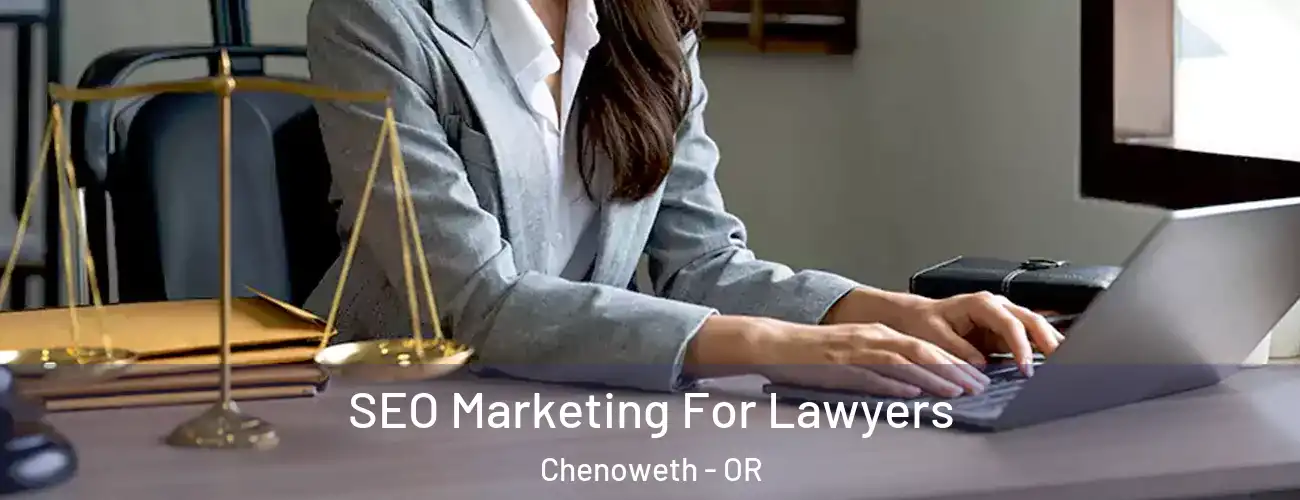  SEO Marketing For Lawyers Chenoweth - OR