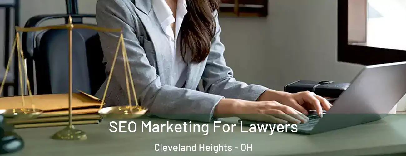 SEO Marketing For Lawyers Cleveland Heights - OH