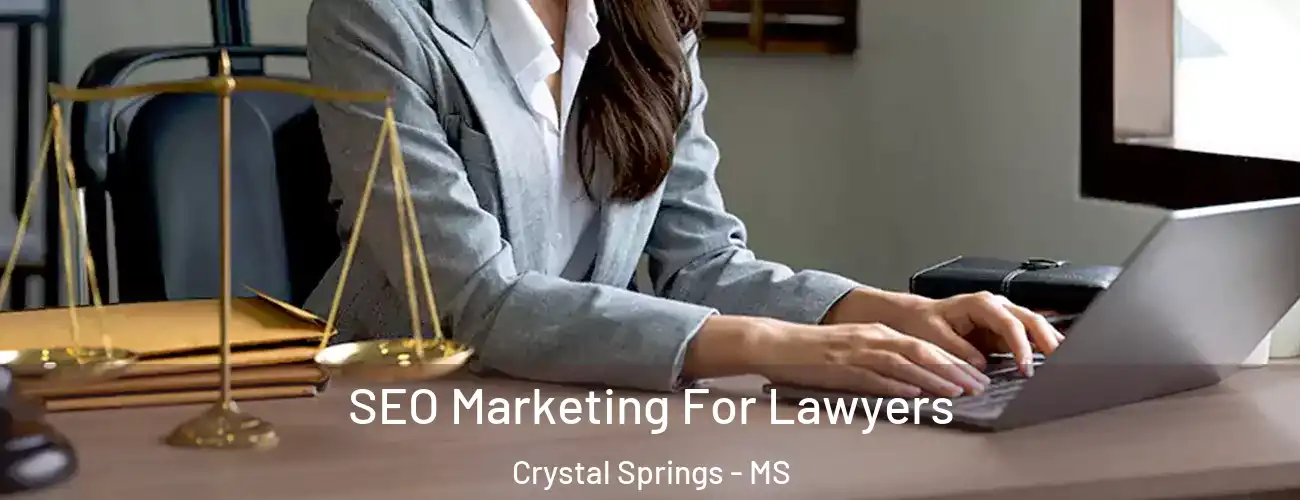 SEO Marketing For Lawyers Crystal Springs - MS