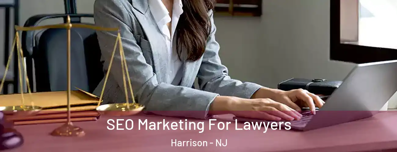  SEO Marketing For Lawyers Harrison - NJ
