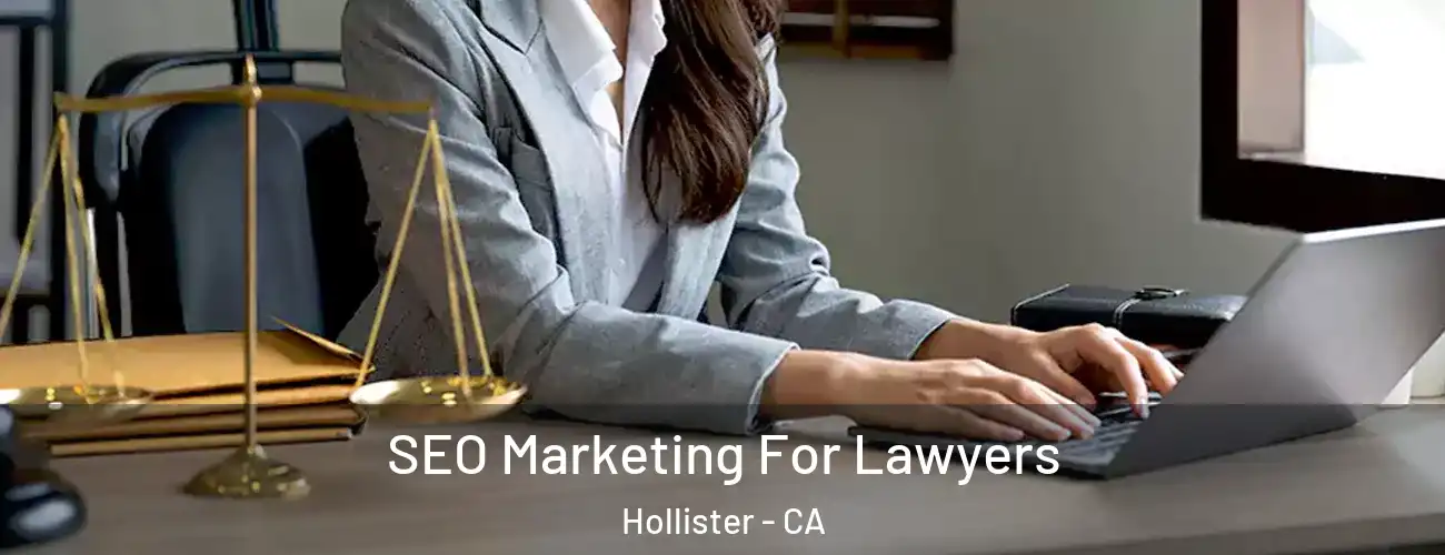 SEO Marketing For Lawyers Hollister - CA