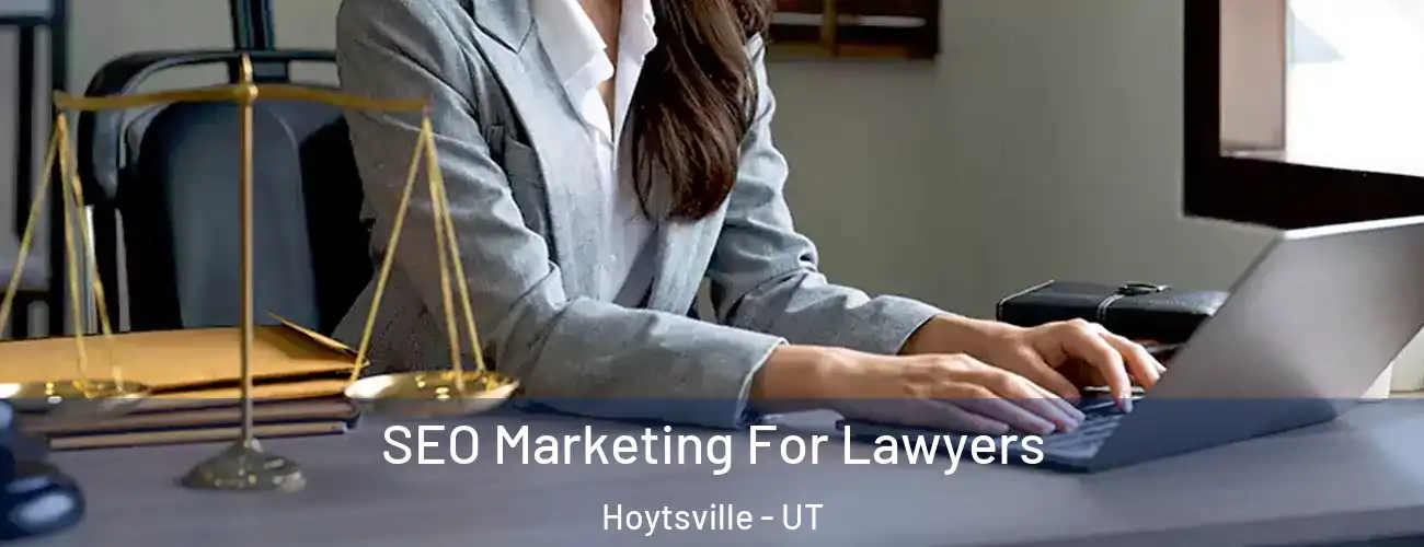 SEO Marketing For Lawyers Hoytsville - UT