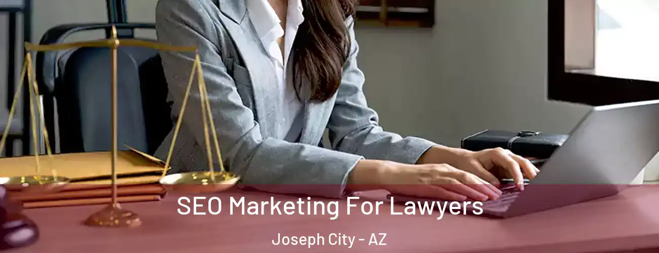 SEO Marketing For Lawyers Joseph City - AZ
