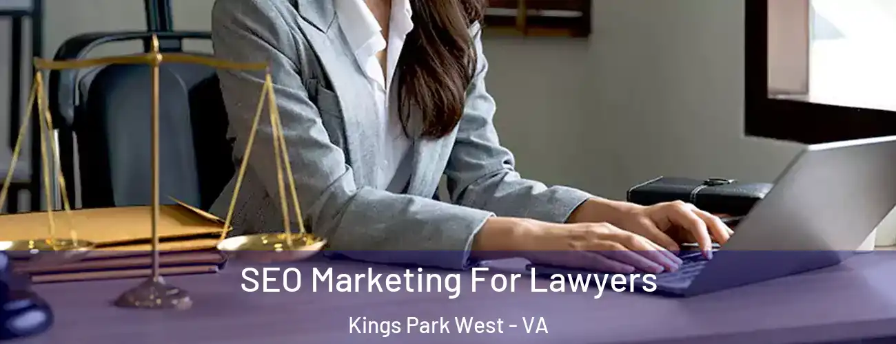 SEO Marketing For Lawyers Kings Park West - VA