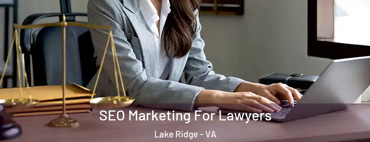SEO Marketing For Lawyers Lake Ridge - VA