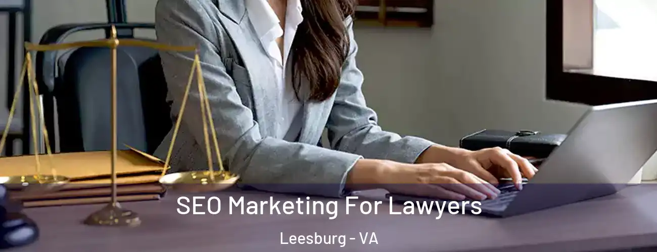 SEO Marketing For Lawyers Leesburg - VA