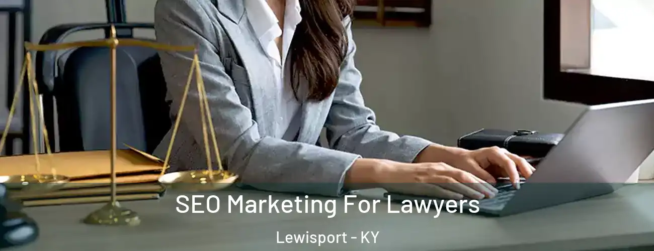 SEO Marketing For Lawyers Lewisport - KY