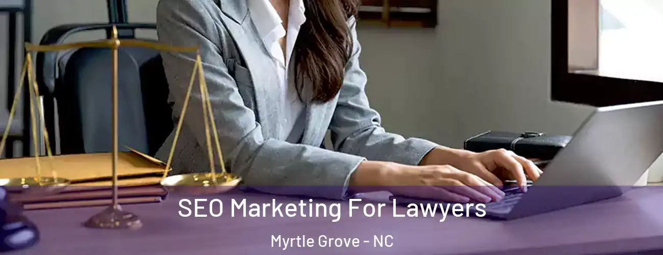  SEO Marketing For Lawyers Myrtle Grove - NC