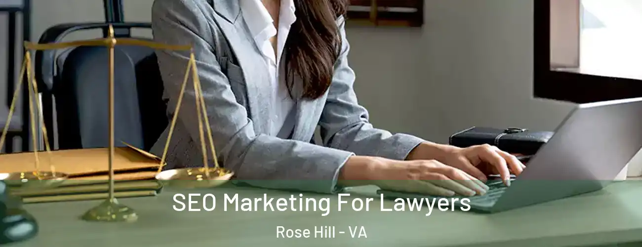 SEO Marketing For Lawyers Rose Hill - VA