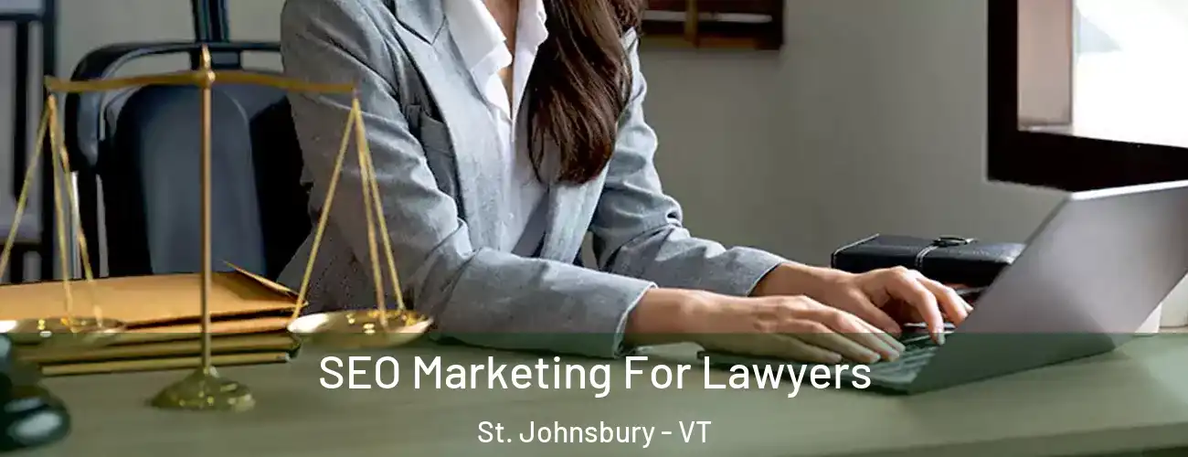  SEO Marketing For Lawyers St. Johnsbury - VT