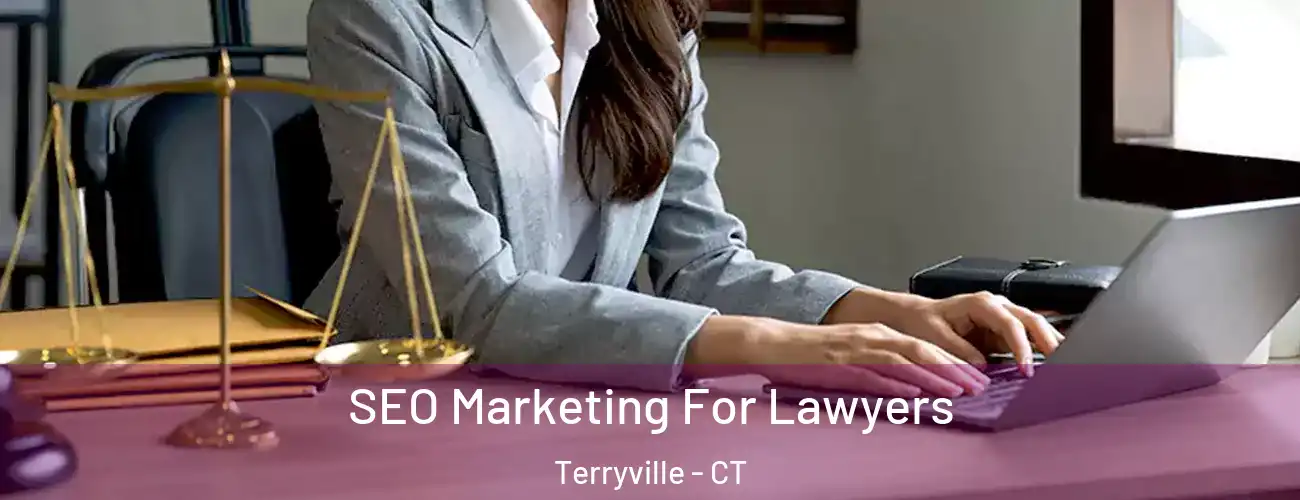 SEO Marketing For Lawyers Terryville - CT
