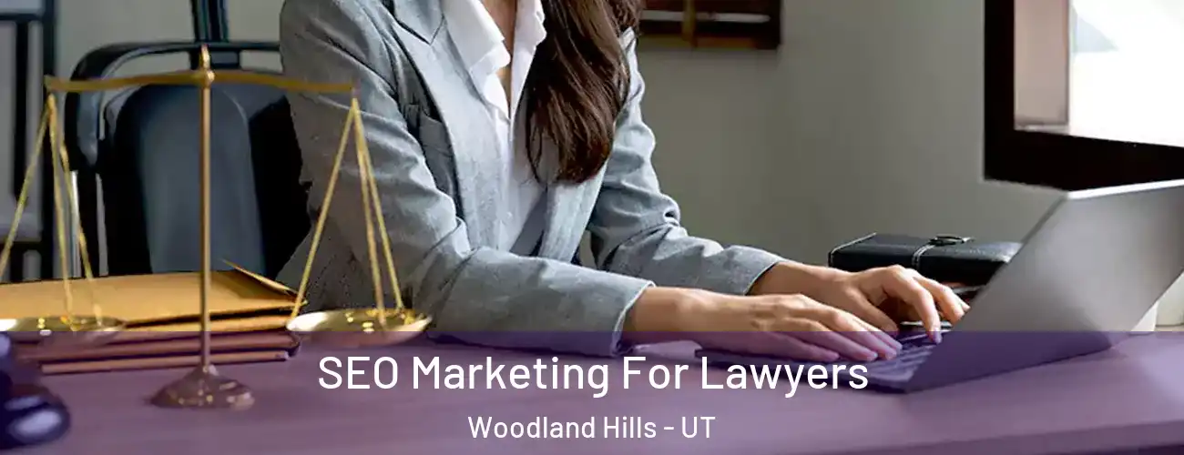 SEO Marketing For Lawyers Woodland Hills - UT