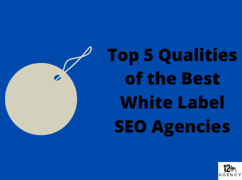 Top 5 Qualities of the Best White Label SEO Agencies