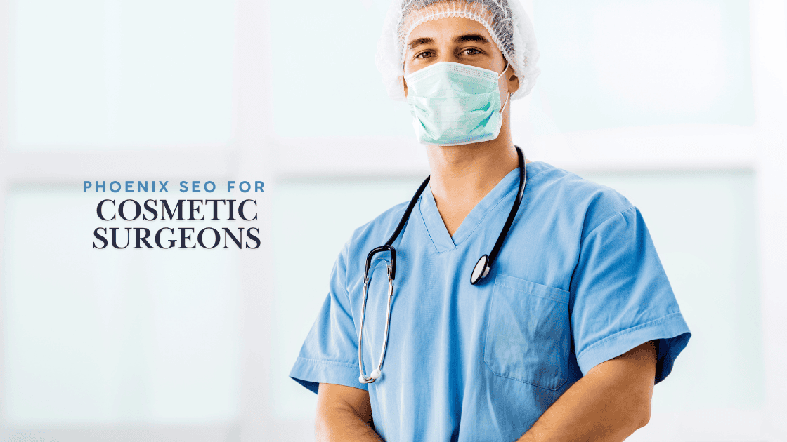 Phoenix SEO for Cosmetic Surgeons