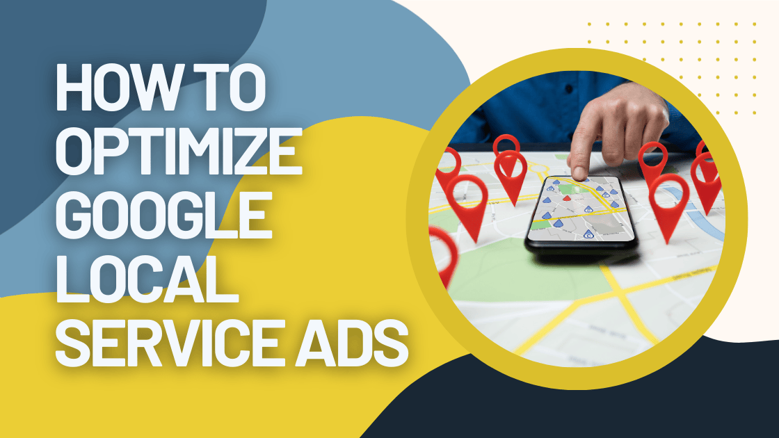 How to Optimize Google Local Service Ads