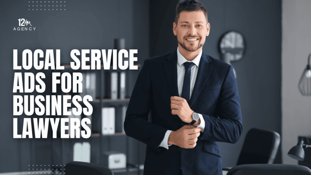 Local Service Ads for Business Lawyers