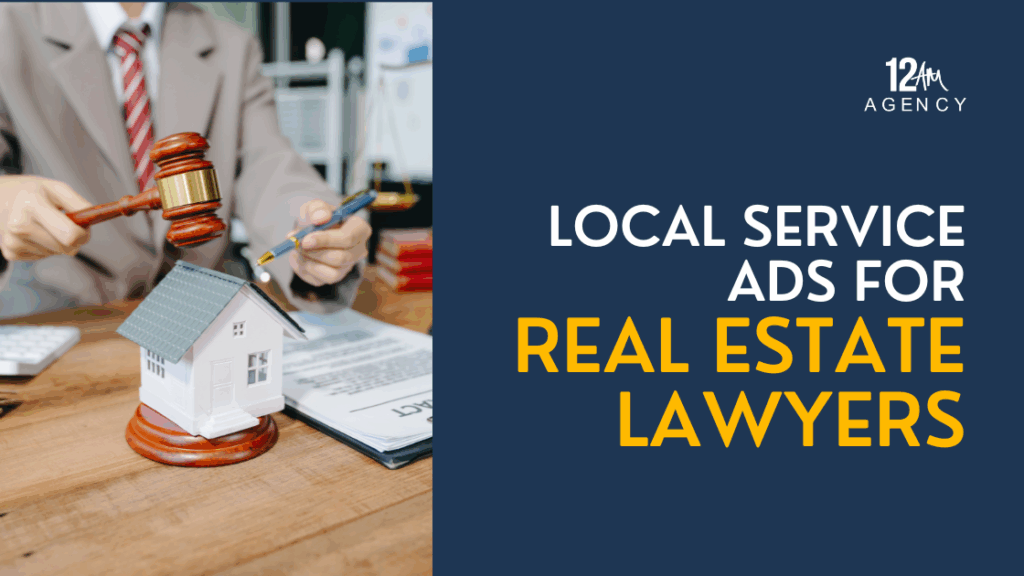 Local Service Ads for Real Estate Lawyers