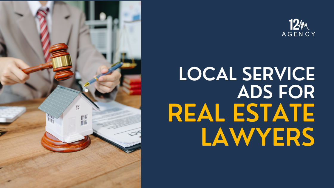 Local Service Ads for Real Estate Lawyers