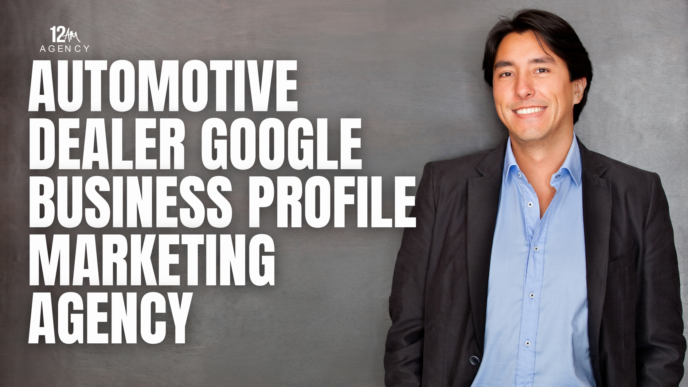Automotive Dealer Google Business Profile Marketing Agency
