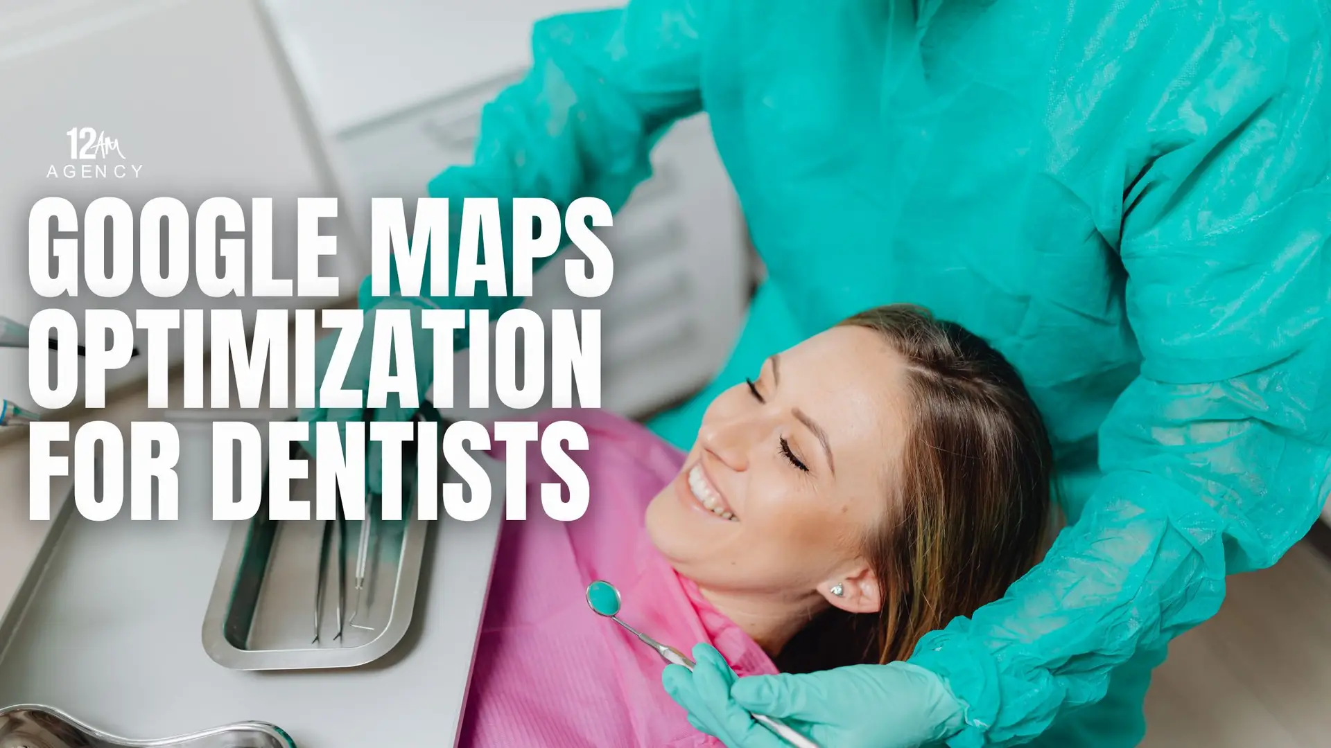 Google Maps Optimization for Dentists