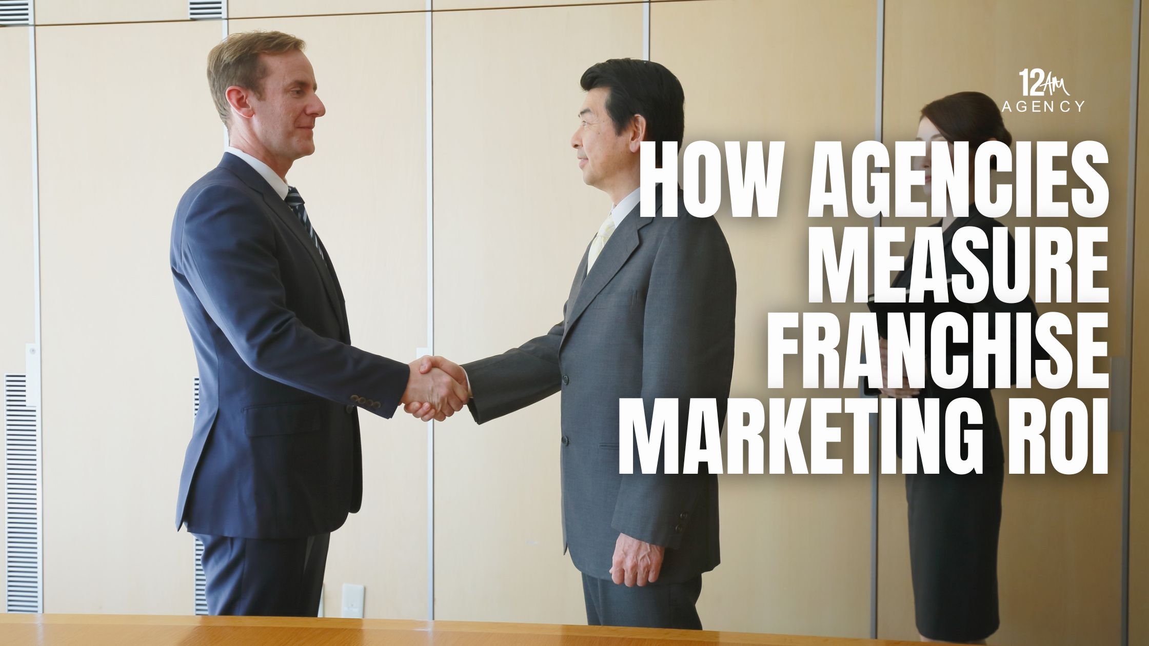 How Agencies Measure Franchise Marketing ROI