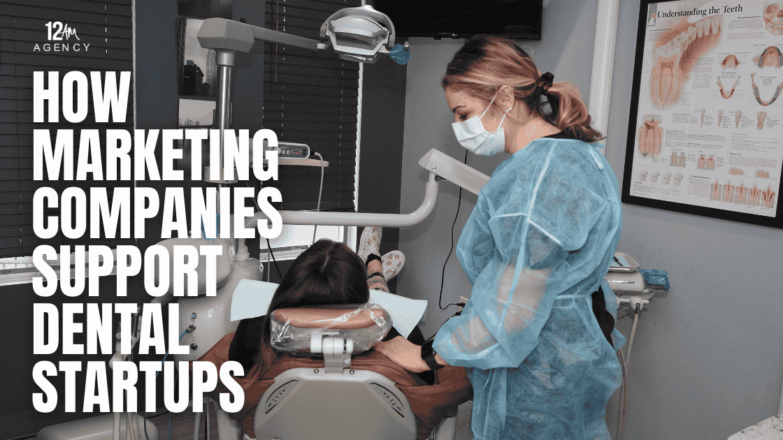 How Marketing Companies Support Dental Startups