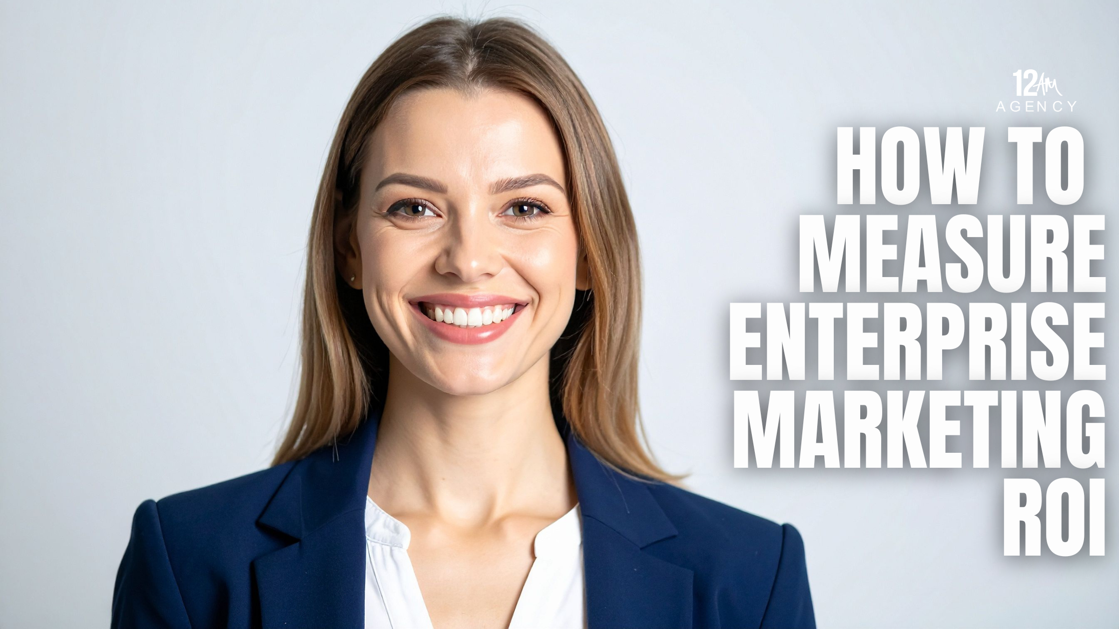 How to Measure Enterprise Marketing ROI