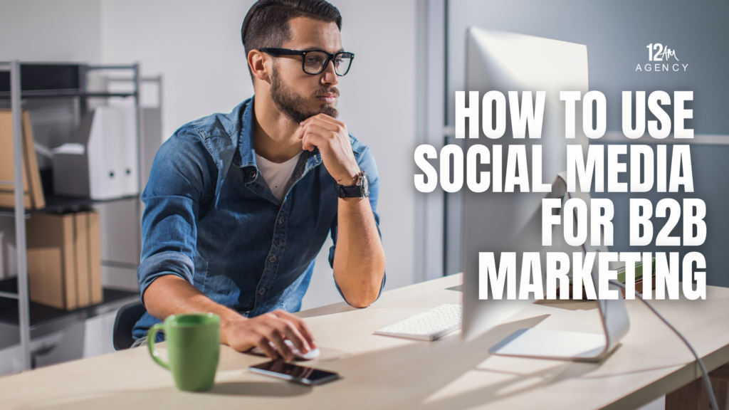 How to Use Social Media for B2B Marketing
