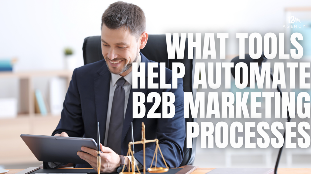What Tools Help Automate B2B Marketing Processes