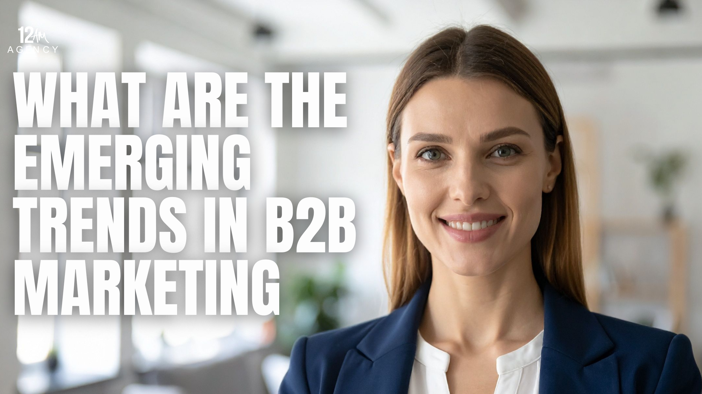 What are the Emerging Trends in B2B Marketing