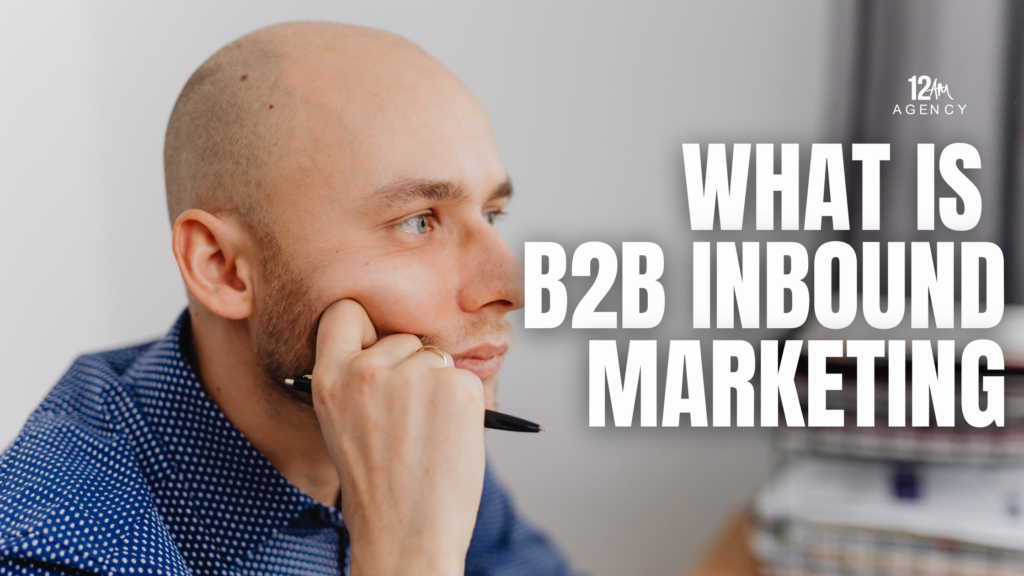 What is B2B Inbound Marketing
