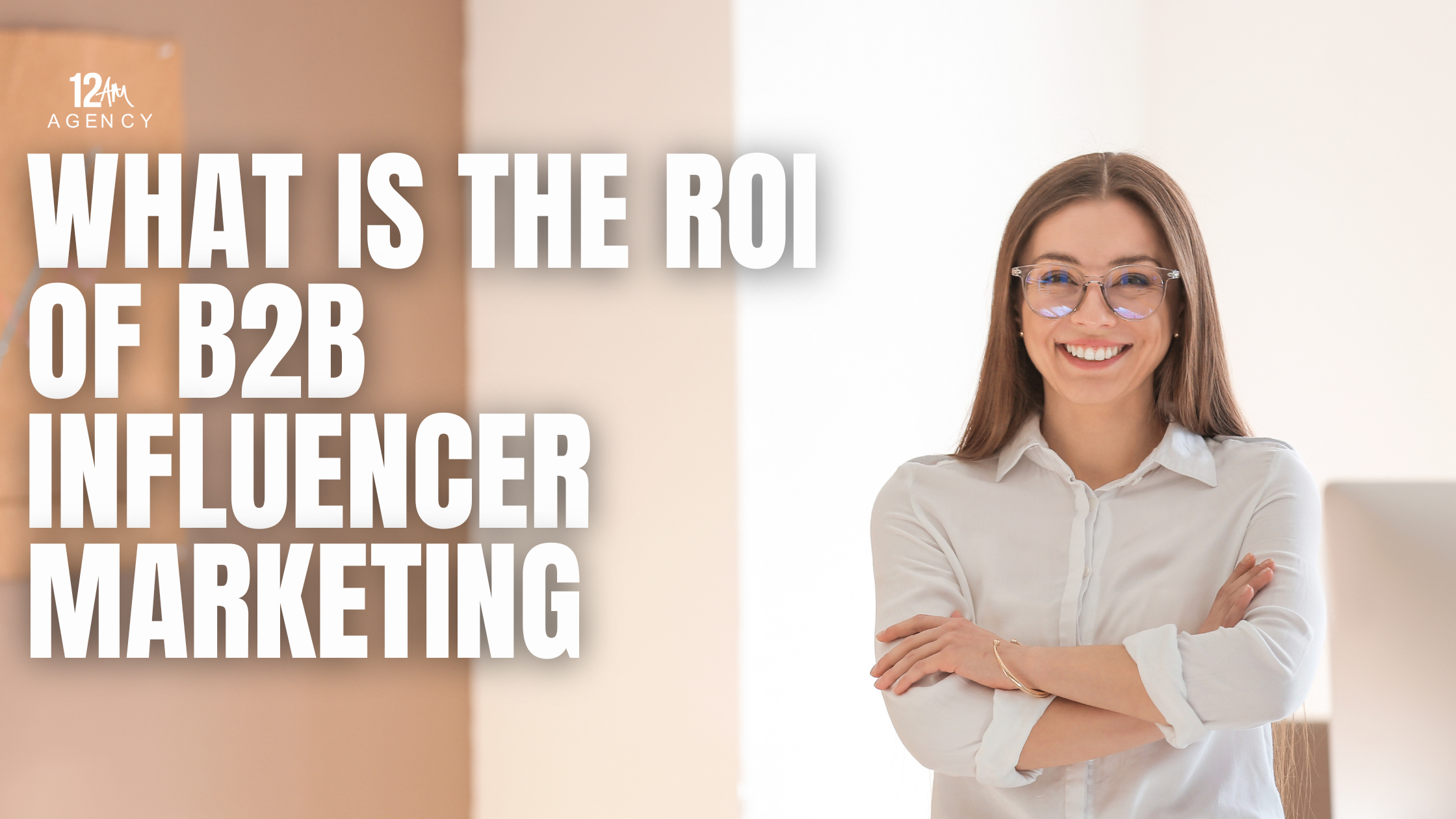 What is the ROI of B2B Influencer Marketing