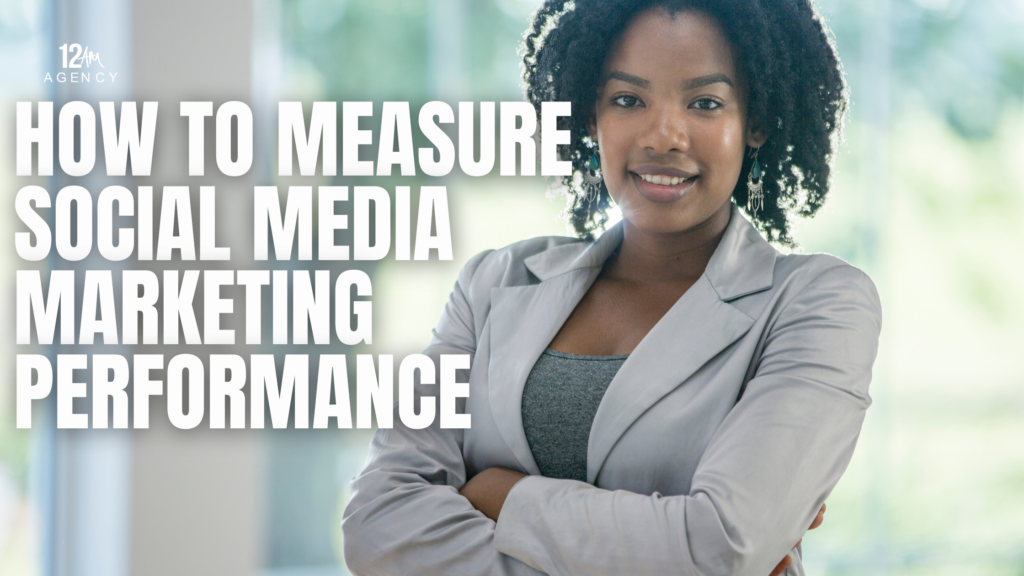 How to Measure Social Media Marketing Performance
